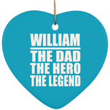 William The Dad The Hero The Legend - Heart Ornament