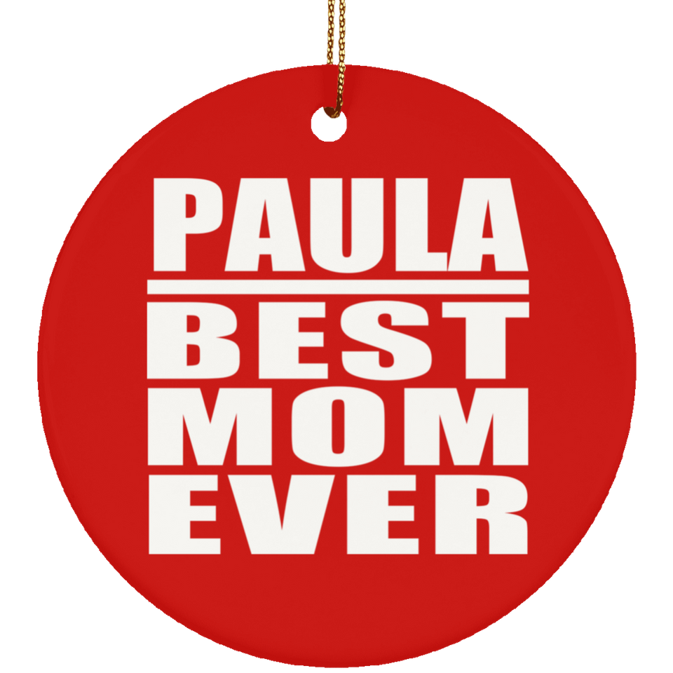 Paula Best Mom Ever - Circle Ornament