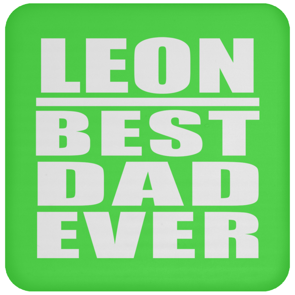 Leon Best Dad Ever - Drink Coaster
