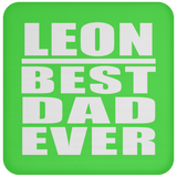 Leon Best Dad Ever - Drink Coaster