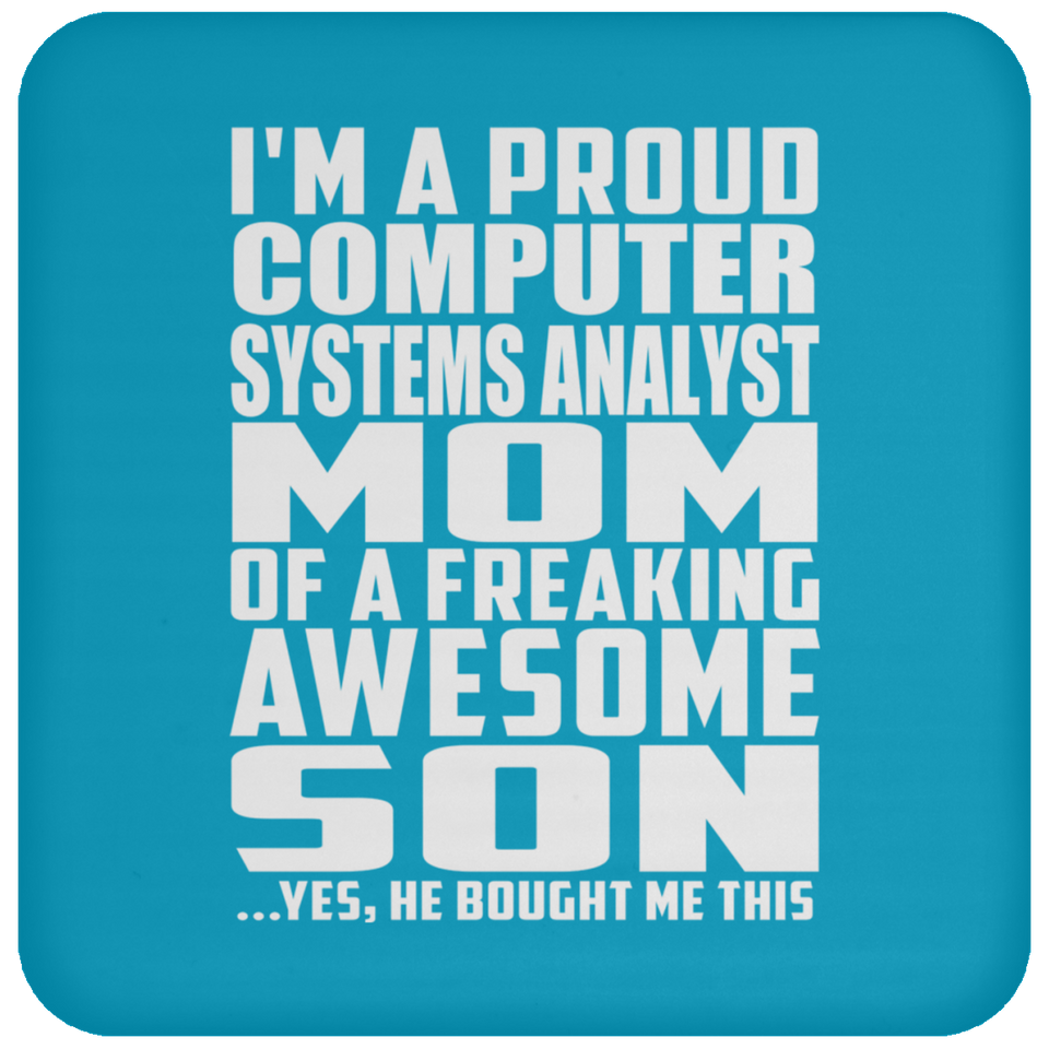 Proud Computer Systems Analyst Mom Of Awesome Son - Drink Coaster