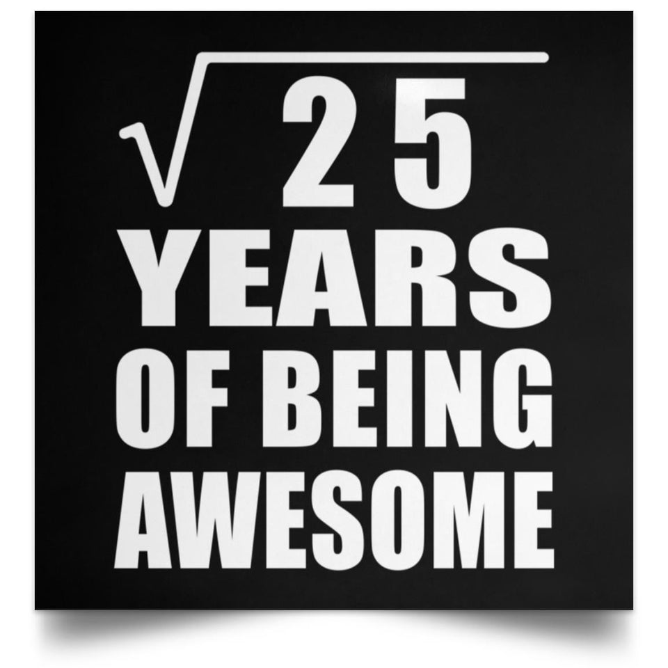 5th Birthday Square Root of 25 Years of Being Awesome - Poster Square