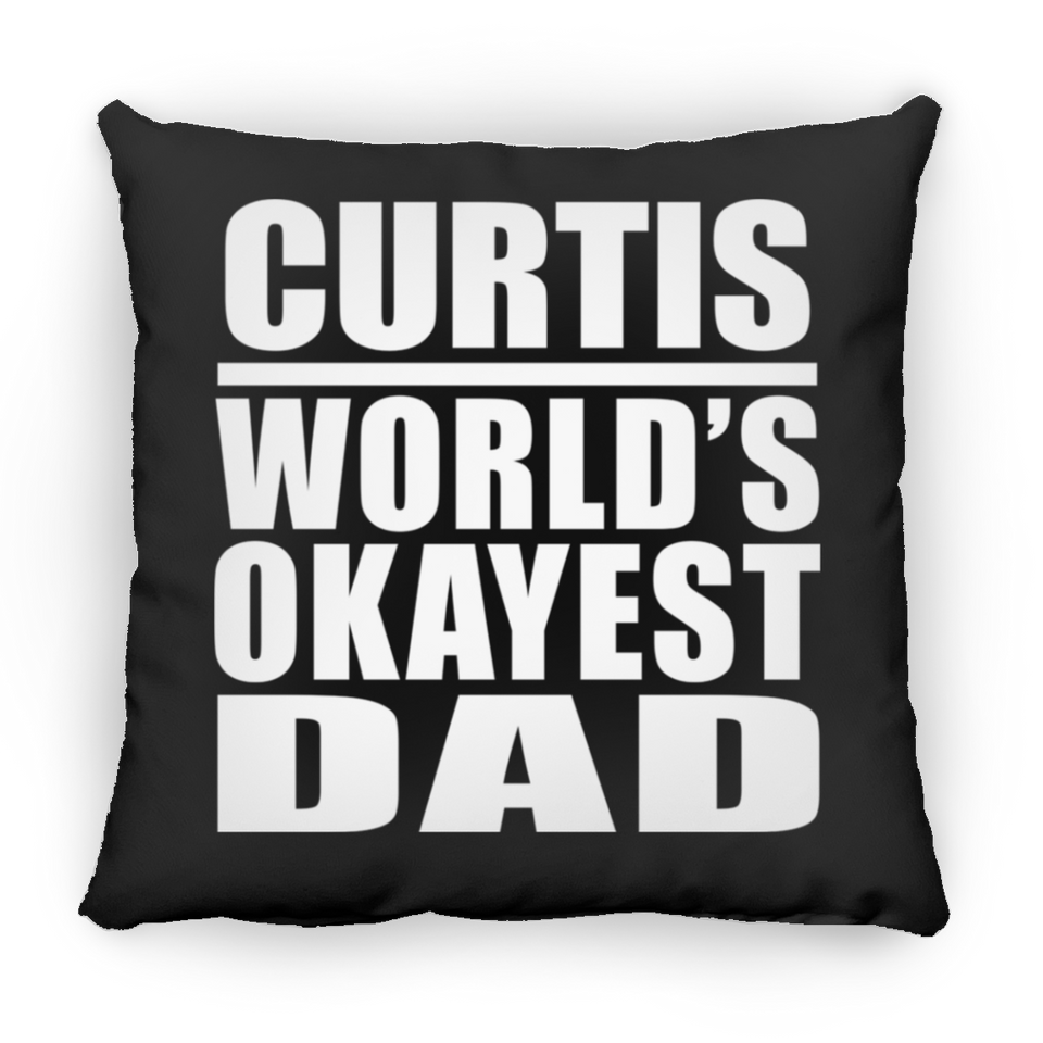 Curtis World's Okayest Dad - Throw Pillow Black