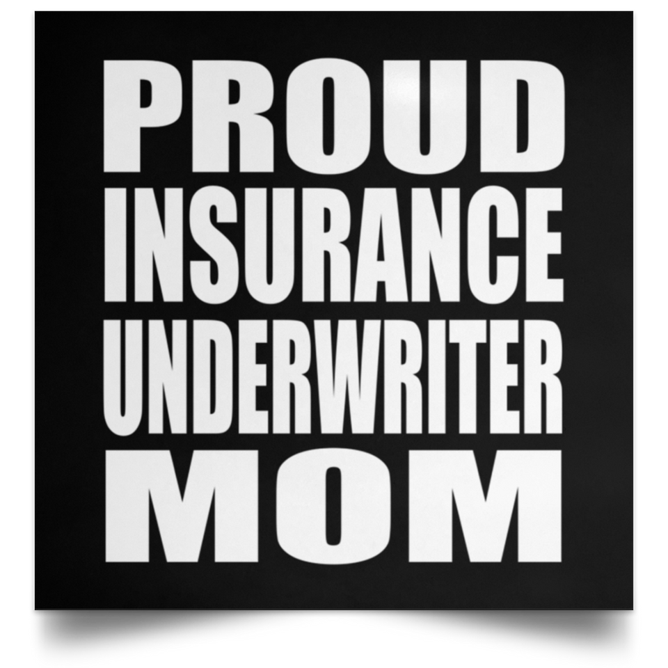 Proud Insurance Underwriter Mom - Poster Square