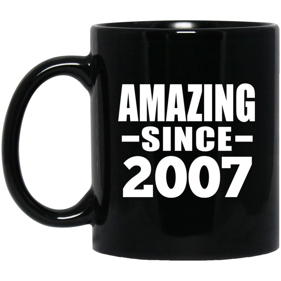 17th Birthday Amazing Since 2007 - 11 Oz Coffee Mug Black