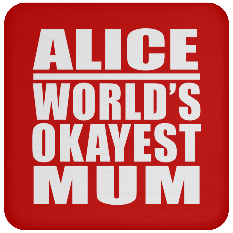 Alice World's Okayest Mum - Drink Coaster