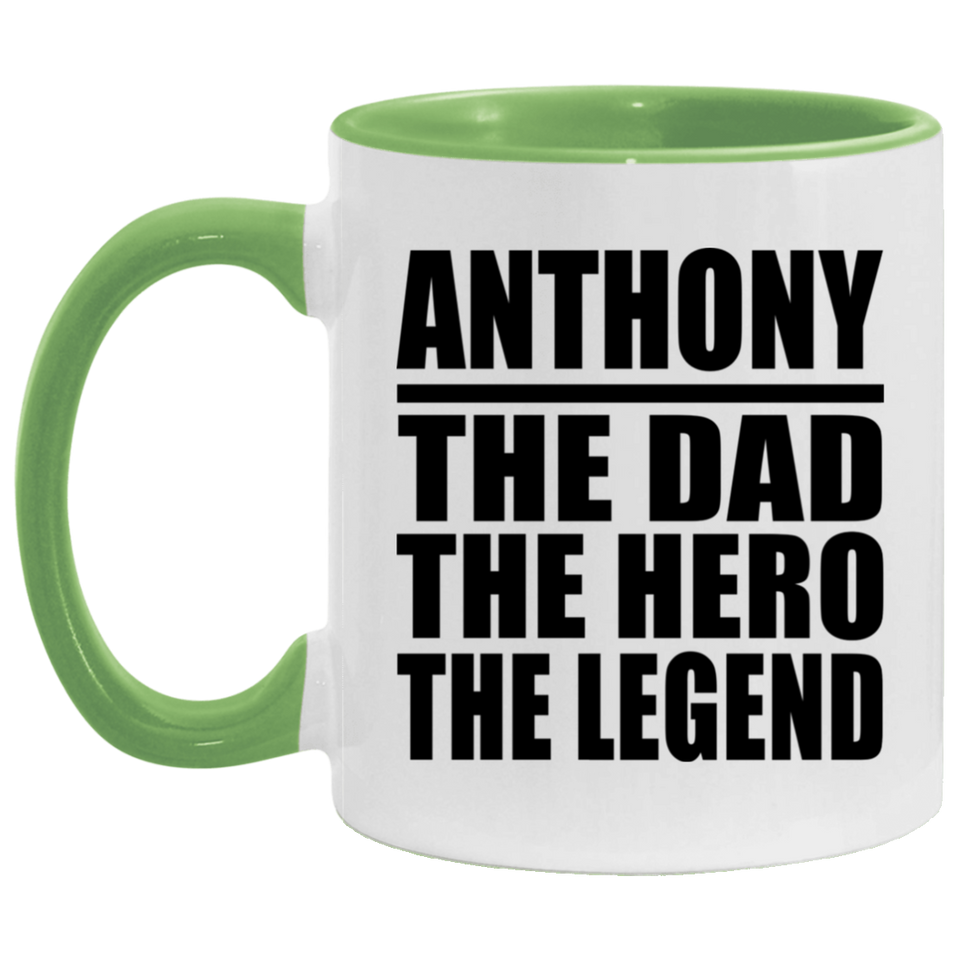 Anthony The Dad The Hero The Legend - 11oz Accent Mug Green