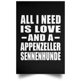 All I Need Is Love And A Appenzeller Sennenhunde - Poster Portrait