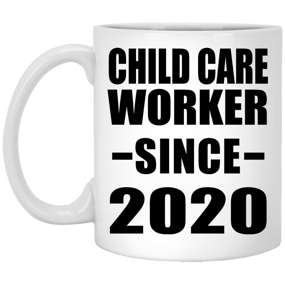 Child Care Worker Since 2020 - 11oz Coffee Mug