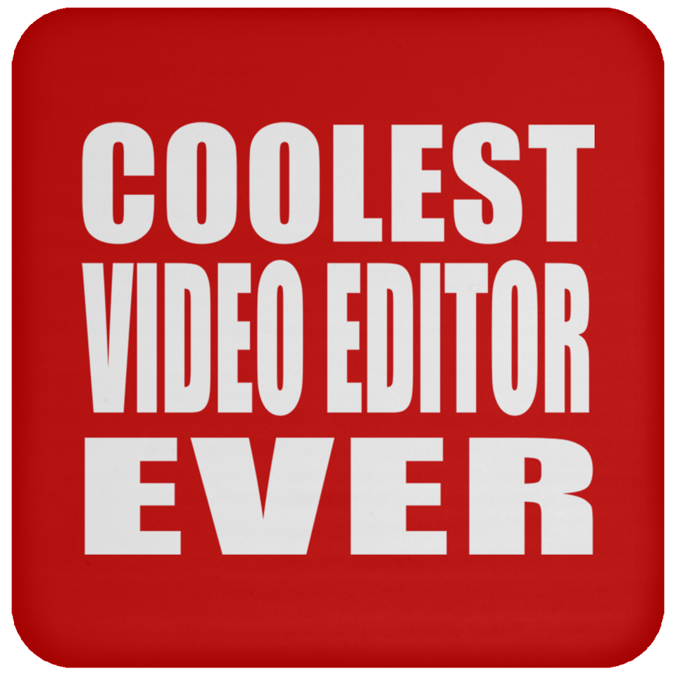 Coolest Video Editor Ever - Drink Coaster