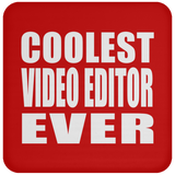 Coolest Video Editor Ever - Drink Coaster