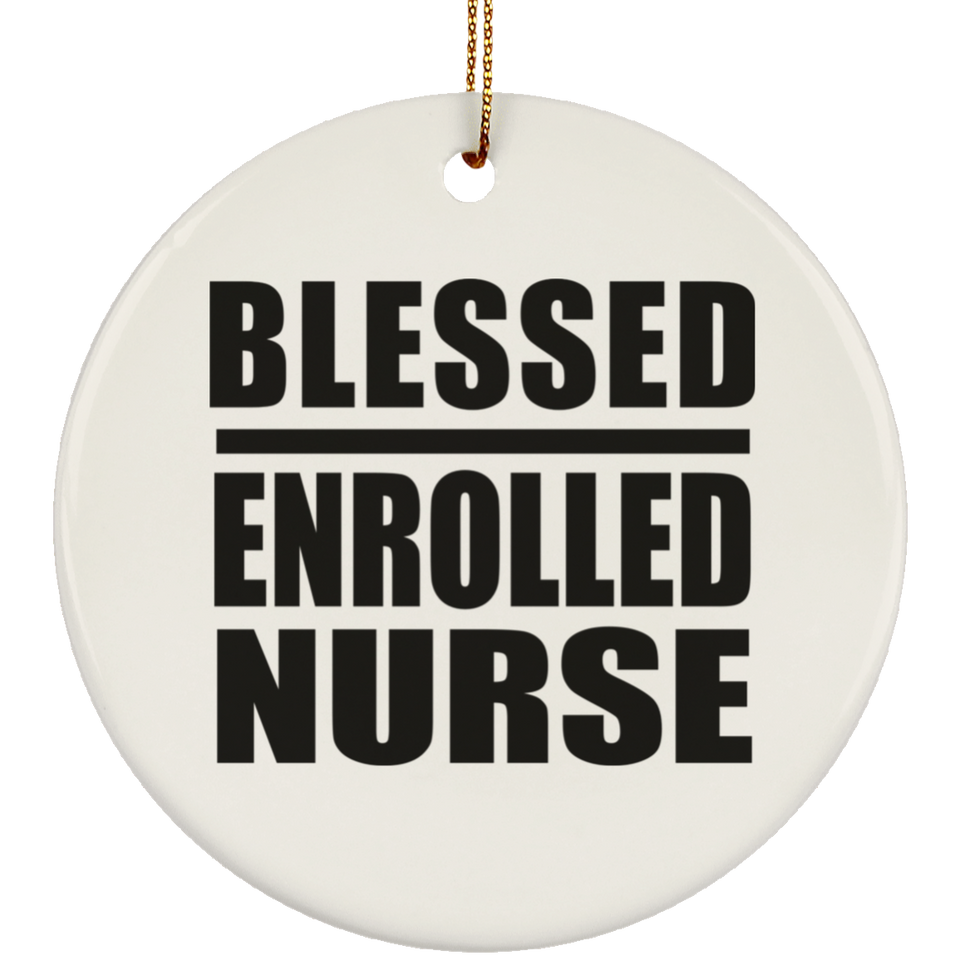 Blessed Enrolled Nurse - Circle Ornament