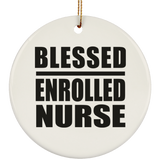 Blessed Enrolled Nurse - Circle Ornament
