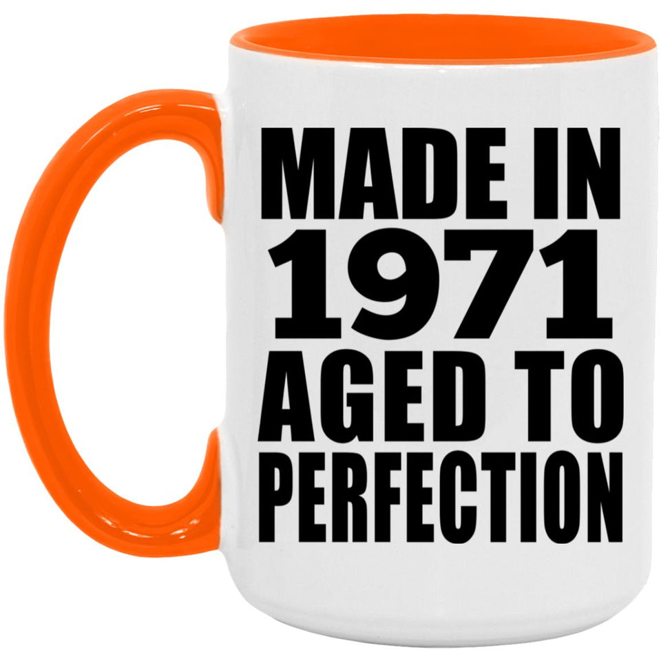 53rd Birthday Made In 1971 Aged to Perfection - 15oz Accent Mug Orange
