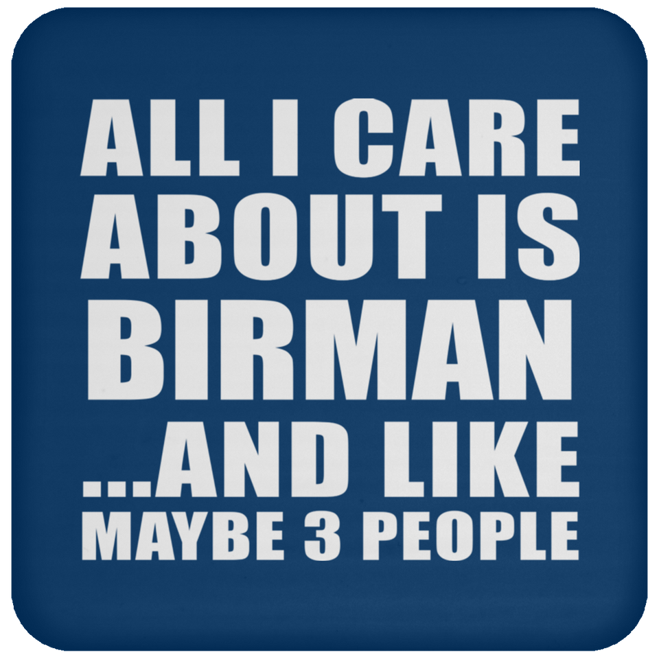 All I Care About Is Birman - Drink Coaster