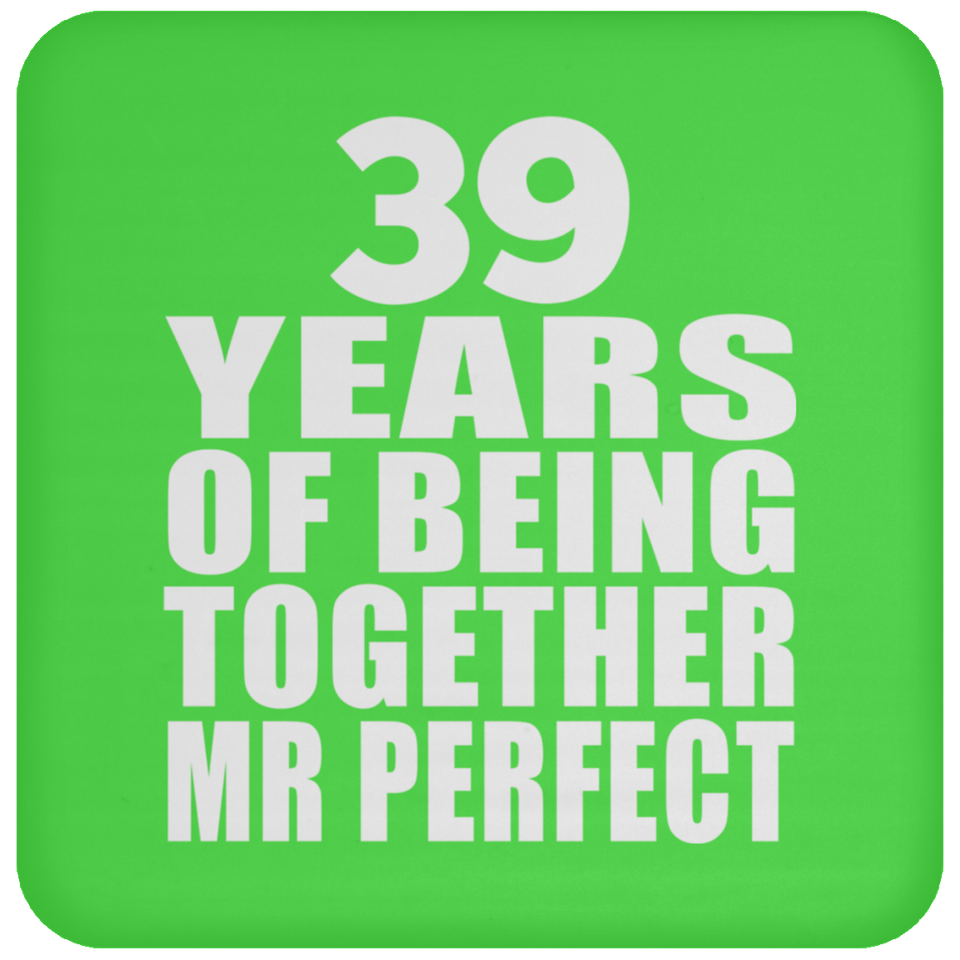39th Anniversary 39 Years Of Being Mr Perfect - Drink Coaster