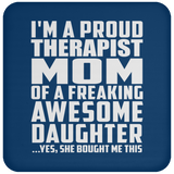 Proud Therapist Mom Of Awesome Daughter - Drink Coaster
