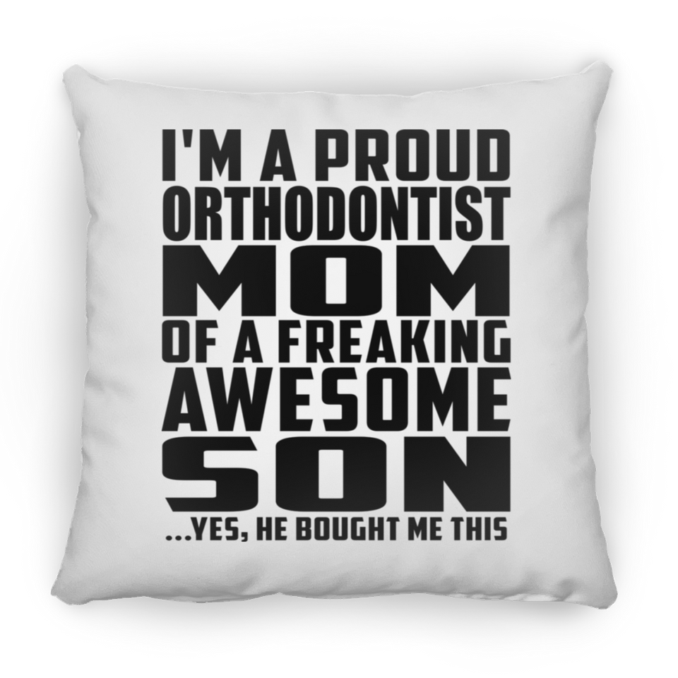 Proud Orthodontist Mom Of Awesome Son - Throw Pillow