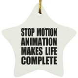Stop Motion Animation Makes Life Complete - Star Ornament