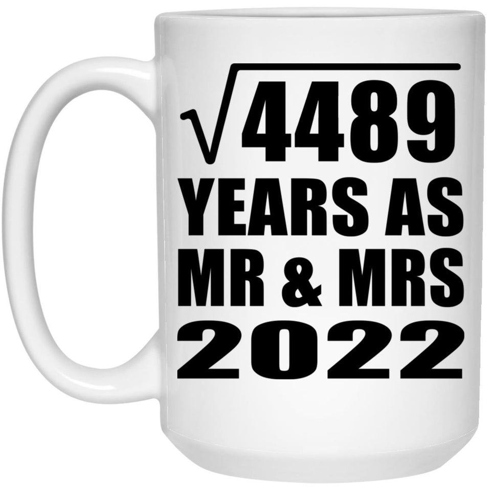 67th Anniversary Square Root of 4489 Years As Mr & Mrs 2022 - 15oz Coffee Mug