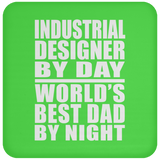 Industrial Designer By Day World's Best Dad By Night - Drink Coaster