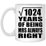 32nd Anniversary Square Root of 1024 Years Mrs Always Right - 11oz Coffee Mug