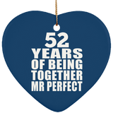 52nd Anniversary 52 Years Of Being Mr Perfect - Heart Ornament