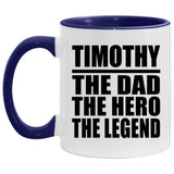 Timothy The Dad The Hero The Legend - 11oz Accent Mug Purple