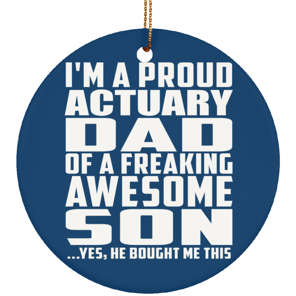 Proud Actuary Dad Of Awesome Son - Circle Ornament