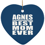 Agnes Best Mom Ever - Heart Ornament
