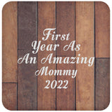 First Year As An Amazing Mommy 2022 - Drink Coaster E