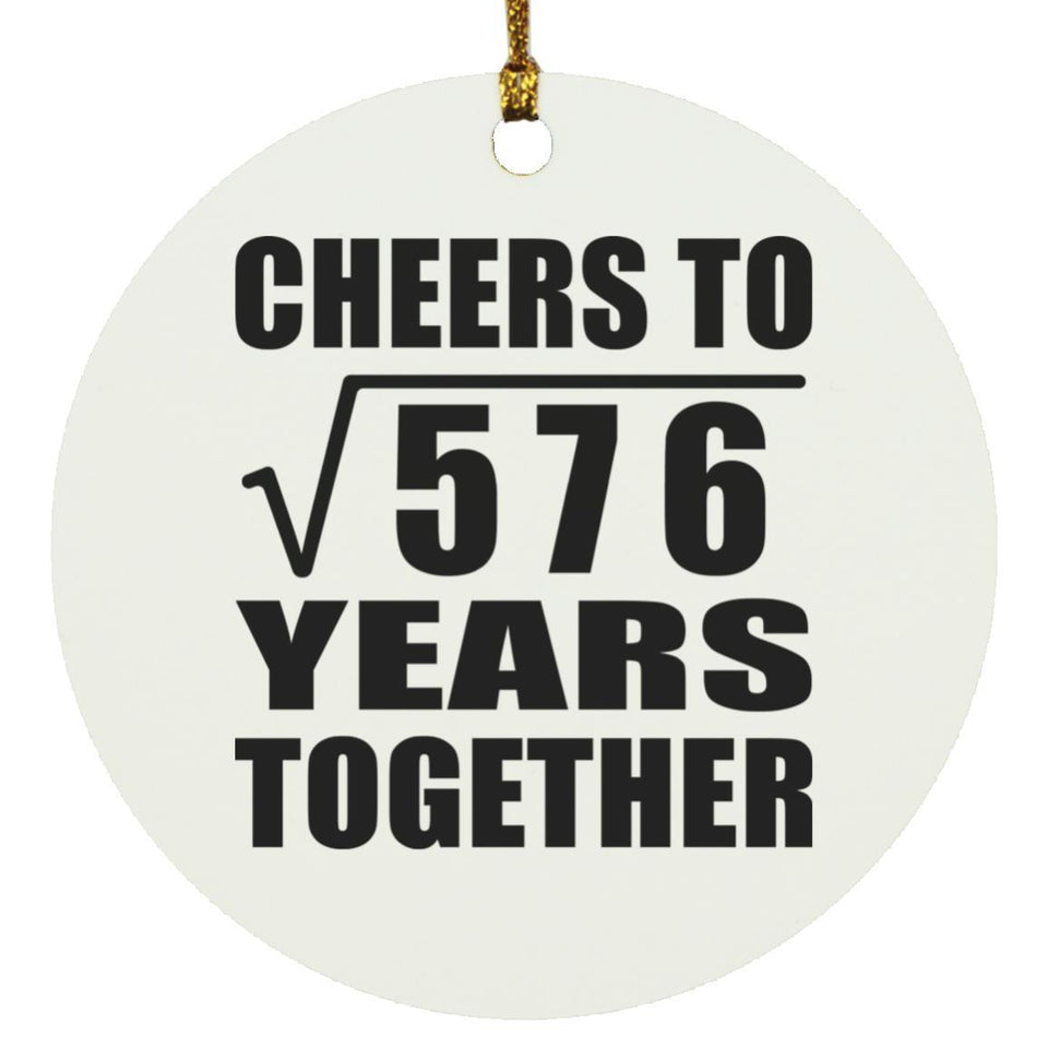 24th Anniversary Cheers To Square Root of 576 Years Together - Circle Ornament