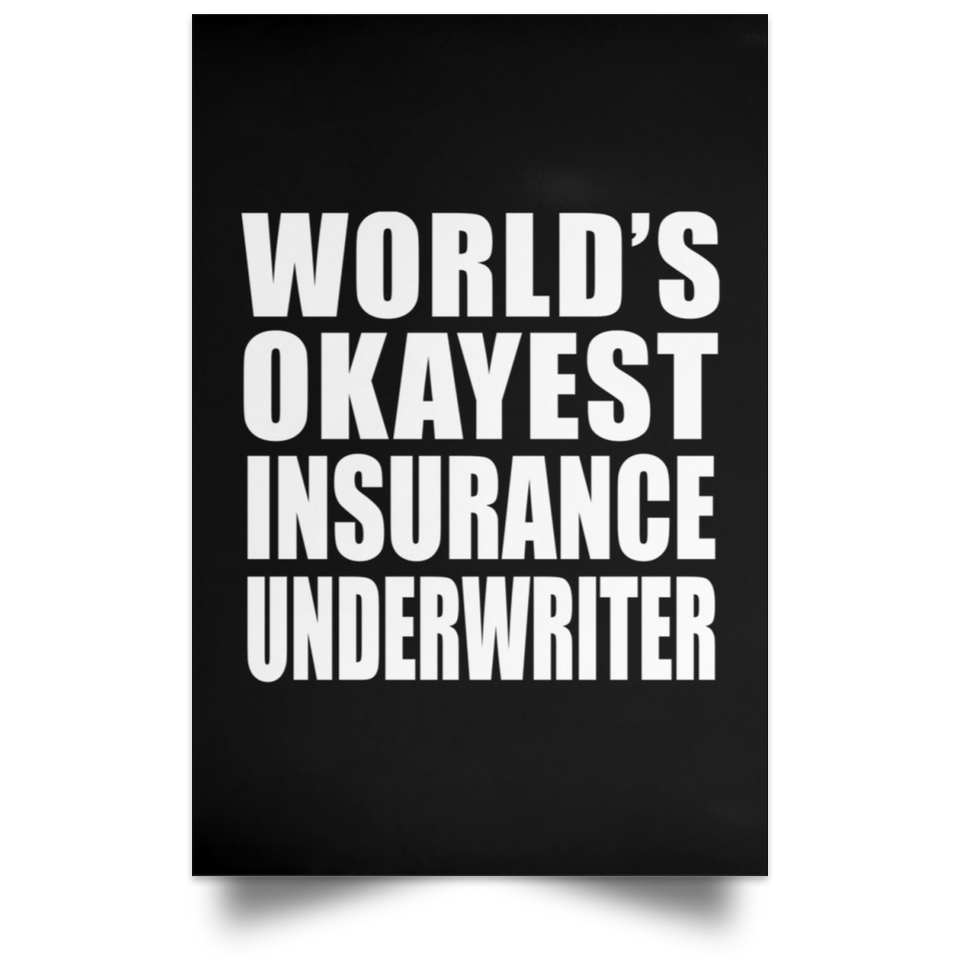 World's Okayest Insurance Underwriter - Poster Portrait