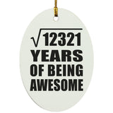 111th Birthday Square Root of 12321 Years of Being Awesome - Oval Ornament