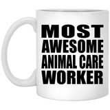 Most Awesome Animal Care Worker - 11 Oz Coffee Mug