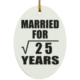 5th Anniversary Married For Square Root of 25 Years - Oval Ornament