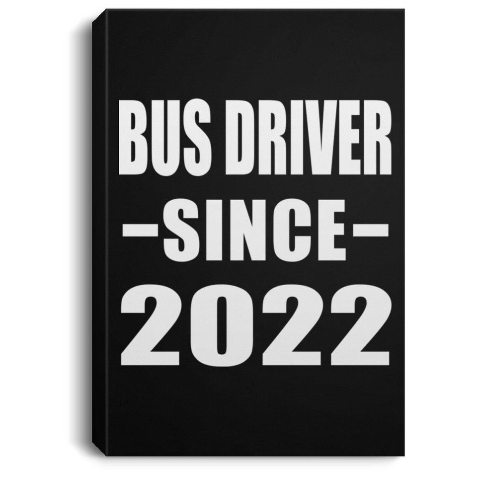 Bus Driver Since 2022 - Canvas Portrait