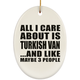 All I Care About Is Turkish Van - Oval Ornament