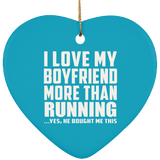 I Love My Boyfriend More Than Running - Heart Ornament