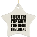 Judith The Mom The Hero The Legend - Star Ornament