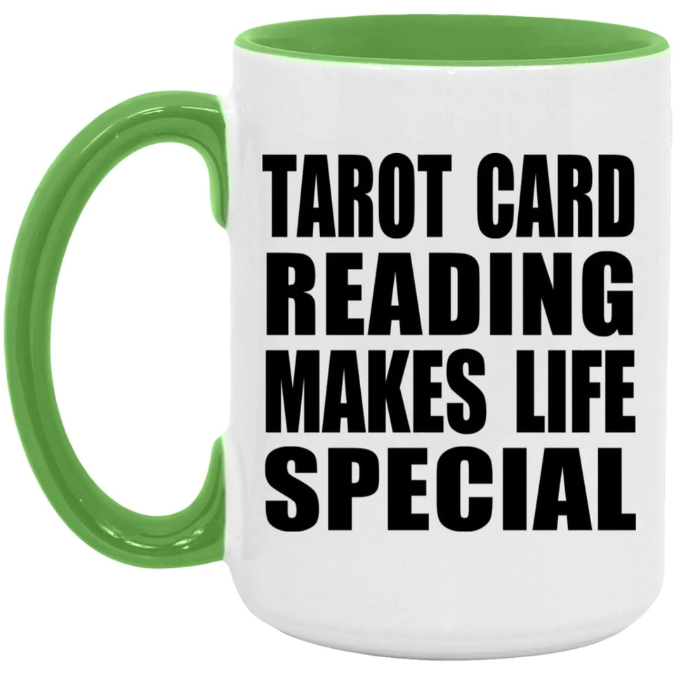 Tarot Card Reading Makes Life Special - 15oz Accent Mug Green