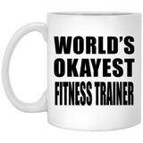 World's Okayest Fitness Trainer - 11 Oz Coffee Mug