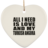 All I Need Is Love And My Turkish Angora - Heart Ornament
