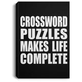 Crossword Puzzles Makes Life Complete - Canvas Portrait