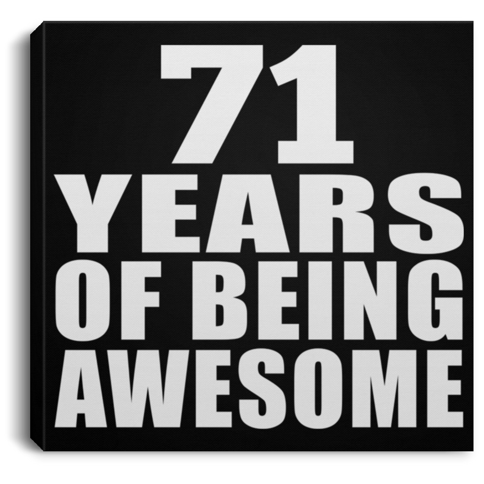 71st Birthday 71 Years Of Being Awesome - Canvas Square