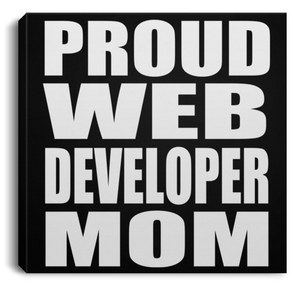 Proud Web Developer Mom - Canvas Square