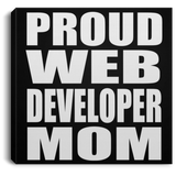 Proud Web Developer Mom - Canvas Square