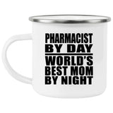 Pharmacist By Day World's Best Mom By Night - 12oz Camping Mug