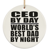 CEO By Day World's Best Dad By Night - Circle Ornament