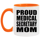 Proud Medical Secretary Mom - 11oz Accent Mug Orange